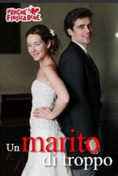 Purchè finisca bene: Un marito di troppo (2014)