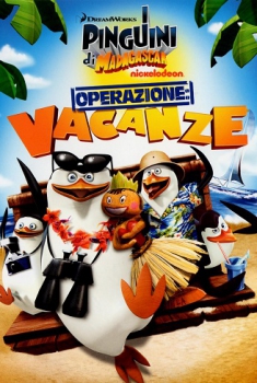 I pinguini di Madagascar – Operazione Vacanze (2012)