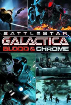 Battlestar Galactica: Blood & Chrome (2012)