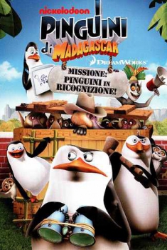 I pinguini di Madagascar – Missione: pinguini in ricognizione (2011)