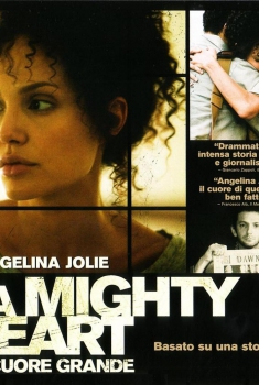 A Mighty Heart - Un cuore grande (2007)