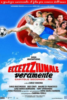 Eccezzziunale veramente – Capitolo secondo… Me (2006)