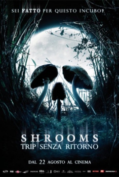 Shrooms – Trip senza ritorno (2006)