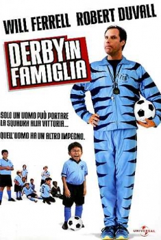 Derby in Famiglia – Kicking & Screaming (2005)
