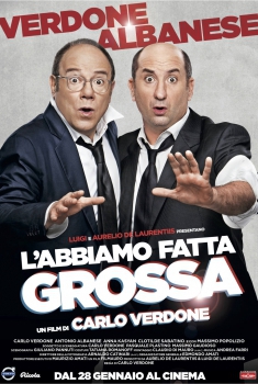 L'abbiamo fatta grossa (2016)