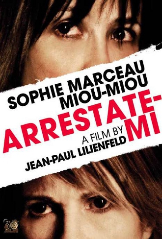 Arrestatemi – Arrêtez-moi (2013)