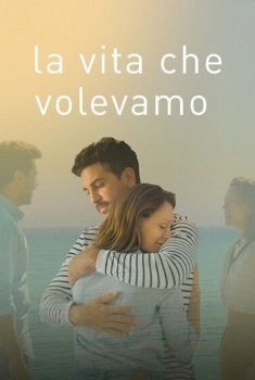 La vita che volevamo (2020)