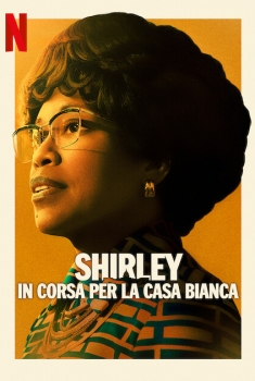 SHIRLEY: in corsa per la Casa Bianca (2024)